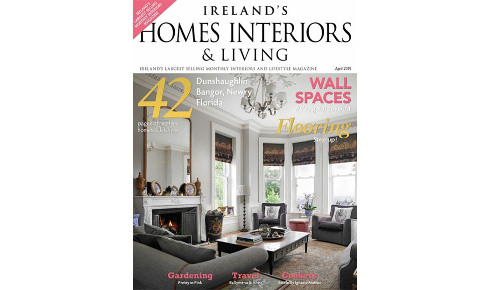 Homes Interiors & Living | Ireland | April 2019